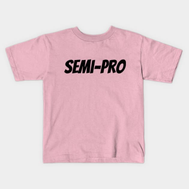 Semi-pro Kids T-Shirt by Hammer905